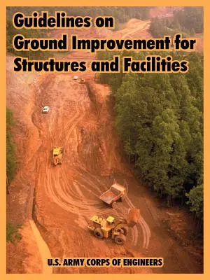 Lignes directrices sur l'amélioration des sols pour les structures et les installations - Guidelines on Ground Improvement for Structures and Facilities