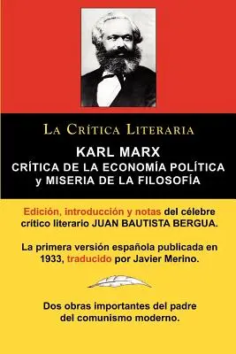 Karl Marx : Critica de La Economia Politica (Grundrisse) y Miseria de La Filosofia, Coleccion La Critica Literaria Por El Celebre - Karl Marx: Critica de La Economia Politica (Grundrisse) y Miseria de La Filosofia, Coleccion La Critica Literaria Por El Celebre