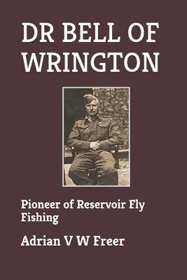 Dr Bell of Wrington : Pionnier de la pêche à la mouche en réservoir - Dr Bell of Wrington: Pioneer of Reservoir Fly Fishing