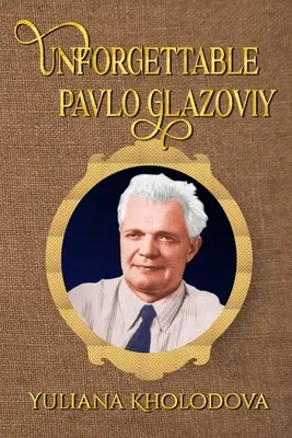 Inoubliable Pavlo Glazoviy - Unforgettable Pavlo Glazoviy