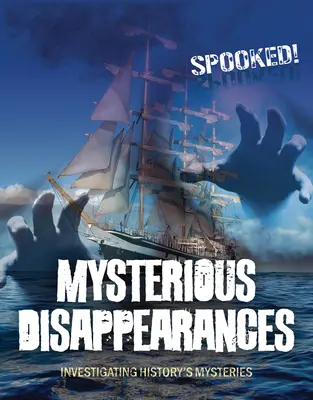 Disparitions mystérieuses : Enquêter sur les mystères de l'histoire - Mysterious Disappearances: Investigating History's Mysteries