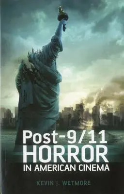L'horreur post-11 septembre dans le cinéma américain - Post-9/11 Horror in American Cinema