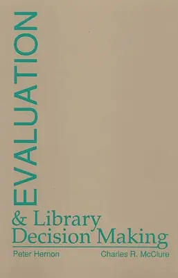 Évaluation et prise de décision en bibliothèque - Evaluation and Library Decision Making