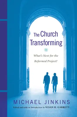 L'Église en transformation - The Church Transforming