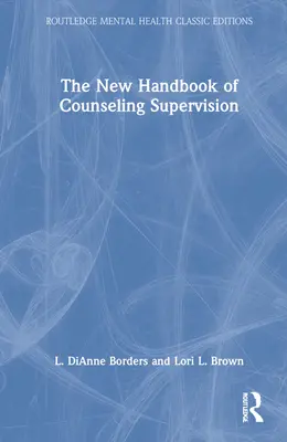 Le nouveau manuel de supervision du conseil - The New Handbook of Counseling Supervision