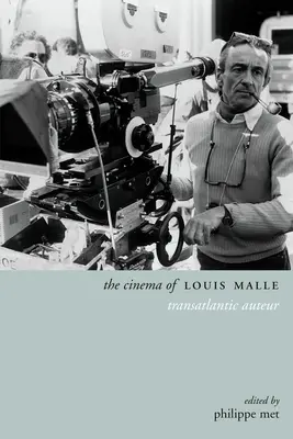 Le cinéma de Louis Malle : un auteur transatlantique - The Cinema of Louis Malle: Transatlantic Auteur