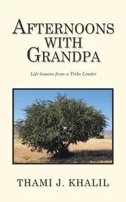 Les après-midi avec grand-père : Les leçons de vie d'un chef de tribu - Afternoons with Grandpa: Life Lessons from a Tribe Leader