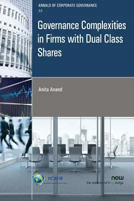 Complexités de la gouvernance dans les entreprises à double classe d'actions - Governance Complexities in Firms with Dual Class Shares