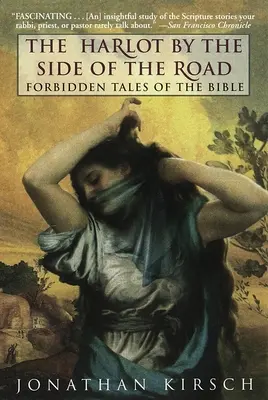 La prostituée au bord de la route : Histoires interdites de la Bible - The Harlot by the Side of the Road: Forbidden Tales of the Bible