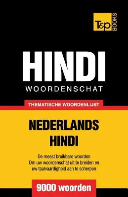 Guide thématique des mots néerlandais-hindi - 9000 mots - Thematische woordenschat Nederlands-Hindi - 9000 woorden