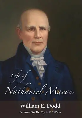 Vie de Nathaniel Macon - Life of Nathaniel Macon