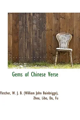 Gems of Chinese Verse (W. J. B. (William John Bainbrigge) Fl)