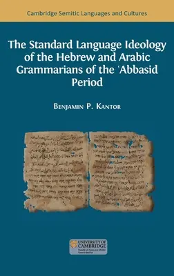 L'idéologie de la langue standard des grammairiens hébreux et arabes de la période abbasside - The Standard Language Ideology of the Hebrew and Arabic Grammarians of the ʿAbbasid Period