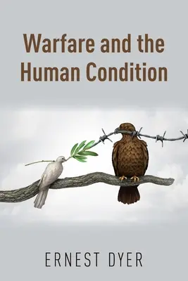 La guerre et la condition humaine - Warfare and the Human Condition