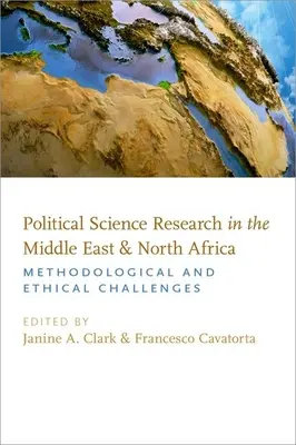 La recherche en sciences politiques au Moyen-Orient et en Afrique du Nord : Défis méthodologiques et éthiques - Political Science Research in the Middle East and North Africa: Methodological and Ethical Challenges