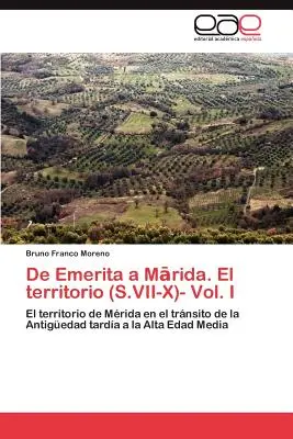 De Emerita a Mārida. Le territoire (S.VII-X)- Vol. I - De Emerita a Mārida. El territorio (S.VII-X)- Vol. I