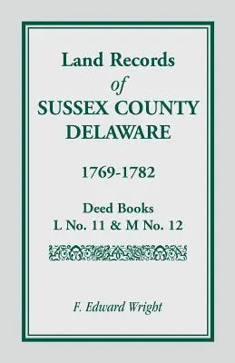 Registres fonciers du comté de Sussex, Delaware, 1769-1782 - Land Records of Sussex County, Delaware, 1769-1782