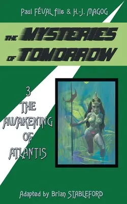 Les Mystères de Demain (Volume 3) : Le réveil de l'Atlantide - The Mysteries of Tomorrow (Volume 3): The Awakening of Atlantis