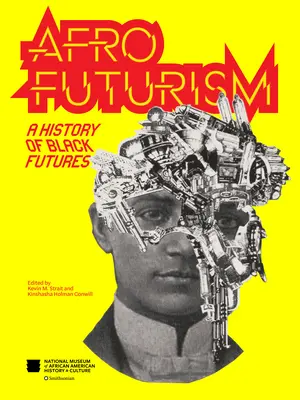 L'afrofuturisme : Une histoire de l'avenir des Noirs - Afrofuturism: A History of Black Futures