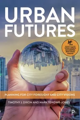 Futurs urbains : Planification de la prospective et des visions de la ville - Urban Futures: Planning for City Foresight and City Visions