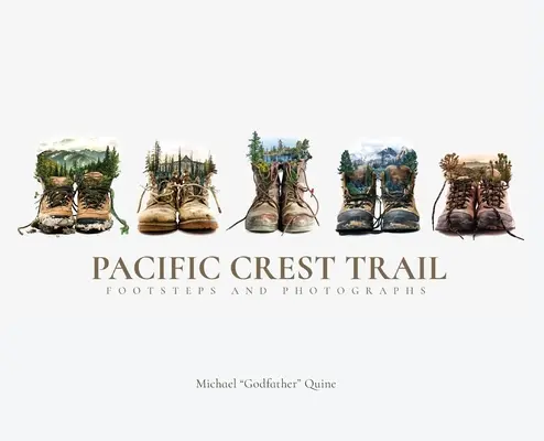 Pacific Crest Trail : Pas et Photographies - Pacific Crest Trail: Footsteps and Photographs