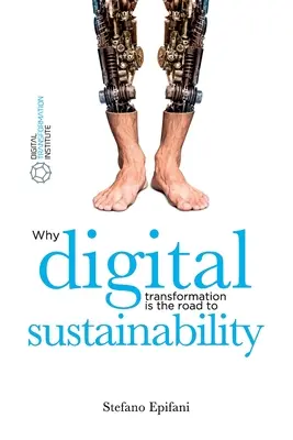 Durabilité numérique : Pourquoi la transformation numérique est la voie de la durabilité - Digital Sustainability: Why digital transformation is the road to sustainability