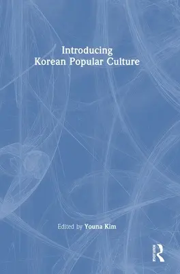 Introduction à la culture populaire coréenne - Introducing Korean Popular Culture