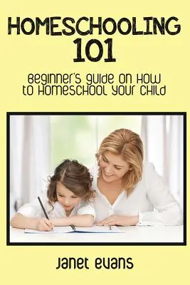 L'école à la maison 101 : Guide du débutant sur la façon de faire l'école à la maison à votre enfant - Homeschooling 101: Beginner's Guide on How to Homeschool Your Child