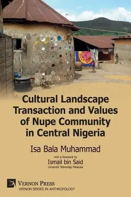 Transaction et valeurs du paysage culturel de la communauté Nupe dans le centre du Nigeria - Cultural Landscape Transaction and Values of Nupe Community in Central Nigeria