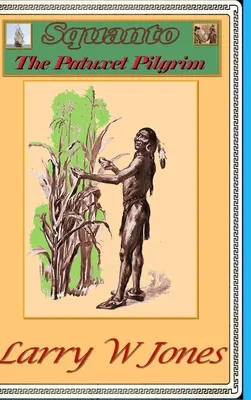 Squanto - Le pèlerin du Patuxet - Squanto - The Patuxet Pilgrim