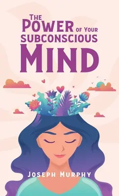 Le pouvoir de votre subconscient Hardcover - Power Of Your Subconscious Mind Hardcover