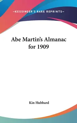 L'almanach d'Abe Martin pour 1909 - Abe Martin's Almanac for 1909