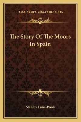 L'histoire des Maures en Espagne - The Story Of The Moors In Spain