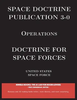 Publication doctrinale sur l'espace 3-0 Opérations : Doctrine pour les forces spatiales - Space Doctrine Publication 3-0 Operations: Doctrine for Space Forces