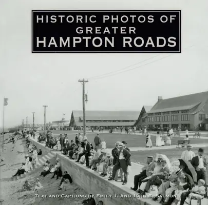 Photos historiques de la région de Hampton Roads - Historic Photos of Greater Hampton Roads