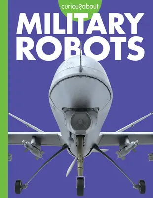 Curiosité pour les robots militaires - Curious about Military Robots