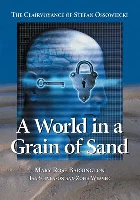 Un monde dans un grain de sable : La clairvoyance de Stefan Ossowiecki - A World in a Grain of Sand: The Clairvoyance of Stefan Ossowiecki