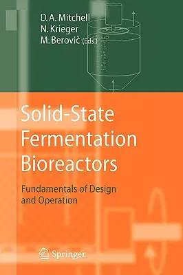 Bioréacteurs de fermentation à l'état solide : Principes de base de la conception et du fonctionnement - Solid-State Fermentation Bioreactors: Fundamentals of Design and Operation