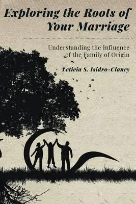 Explorer les racines de votre mariage : Comprendre l'influence de la famille d'origine - Exploring the Roots of Your Marriage: Understanding the Influence of the Family of Origin