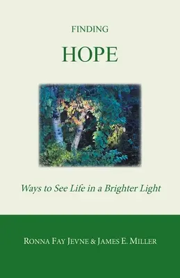 Retrouver l'espoir : des façons de voir la vie sous un jour plus radieux - Finding Hope: Ways of Seeing Life in a Brighter Light