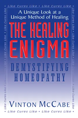 L'énigme de la guérison : Démystifier l'homéopathie - The Healing Enigma: Demystifying Homeopathy