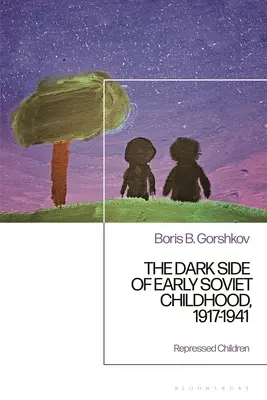 La face cachée de la petite enfance soviétique, 1917-1941 : La tragédie des enfants - The Dark Side of Early Soviet Childhood, 1917-1941: Children's Tragedy