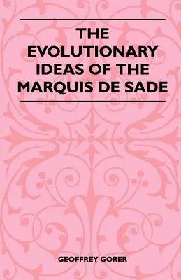 Les idées évolutionnistes du Marquis de Sade - The Evolutionary Ideas Of The Marquis De Sade