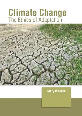 Le changement climatique : L'éthique de l'adaptation - Climate Change: The Ethics of Adaptation