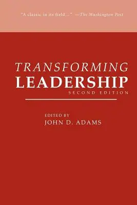 Transformer le leadership, deuxième édition - Transforming Leadership, Second Edition