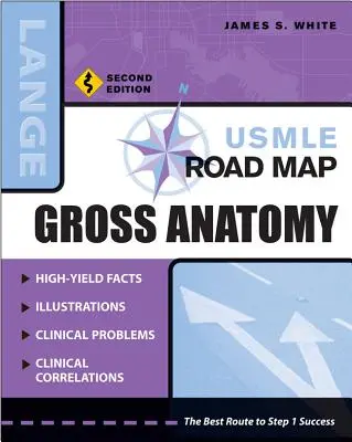 USMLE Road Map Gross Anatomy, deuxième édition - USMLE Road Map Gross Anatomy, Second Edition