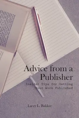 Conseils d'un éditeur (Conseils d'initiés pour faire publier votre travail !) - Advice from a Publisher (Insider Tips for Getting Your Work Published!)