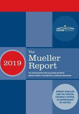 Le rapport Mueller : L'enquête sur la collusion entre la campagne présidentielle de Donald Trump et la Russie - The Mueller Report: The Investigation into Collusion between Donald Trump's Presidential Campaign and Russia