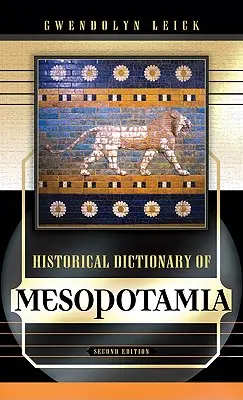 Dictionnaire historique de la Mésopotamie : Volume 26 - Historical Dictionary of Mesopotamia: Volume 26