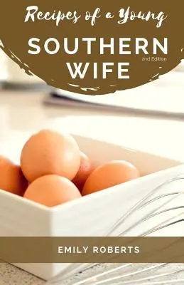 Recettes d'une jeune femme du Sud - Recipes of a Young Southern Wife